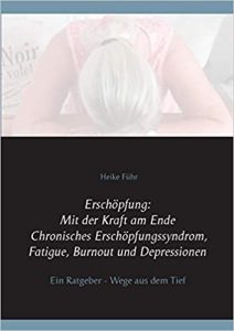 41wLO37irnL. SX351 BO1204203200  212x300 - Mein neues Buch: Erschöpfung: Mit der Kraft am Ende Chronisches Erschöpfungssyndrom, Fatigue, Burnout und Depressionen: Ein Ratgeber - Wege aus dem Tief