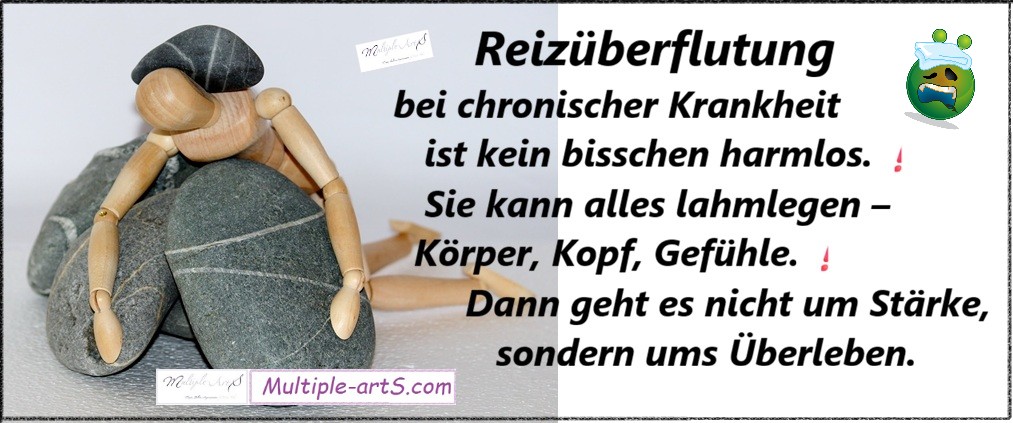 Reizüberflutung: Wenn das Nervensystem die Notbremse zieht Reizueberflutung bei chronischer Krankheit ist kein bisschen harmlos. - Reizüberflutung: Wenn das Nervensystem die Notbremse zieht